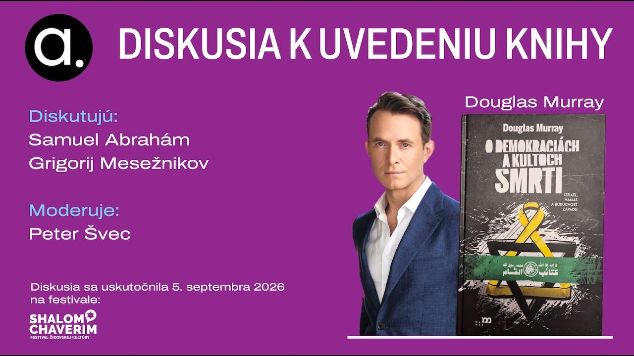 Samuel Abrahám a Grigorij Mesežnikov diskutujú o knihe Douglasa Murraya, Izraeli, Hamase a reakcii západných demokracií.